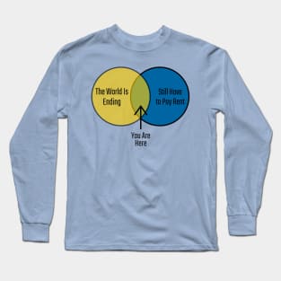 Its the end of the world, and Everything is fine Long Sleeve T-Shirt